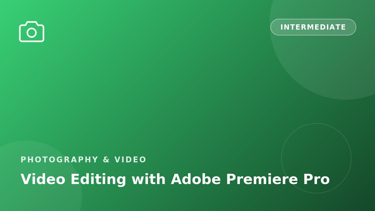 Video Editing with Adobe Premiere Pro